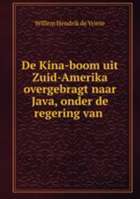 De Kina-boom uit Zuid-Amerika overgebragt naar Java, onder de regering van .