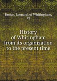 History of Whitingham from its organization to the present time