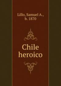 Chile heroico