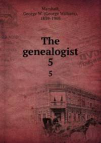 The genealogist. 5