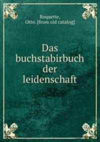 Das buchstabirbuch der leidenschaft
