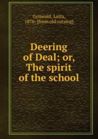 Deering of Deal; or, The spirit of the school