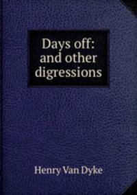 Days off: and other digressions
