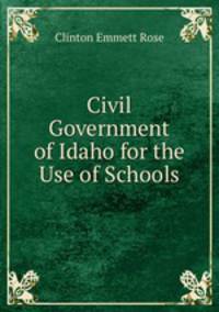 Civil Government of Idaho for the Use of Schools