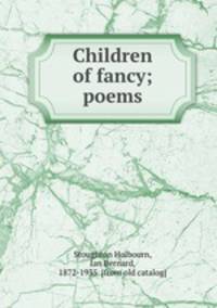 Children of fancy; poems