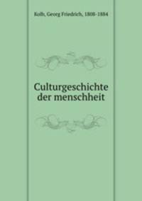 Culturgeschichte der menschheit