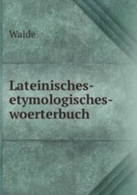 Lateinisches-etymologisches-woerterbuch