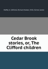 Cedar Brook stories, or, The Clifford children