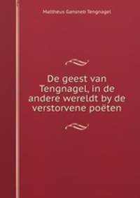 De geest van Tengnagel, in de andere wereldt by de verstorvene poeten