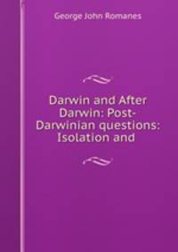 Darwin and After Darwin: Post-Darwinian questions: Isolation and .