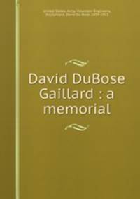 David DuBose Gaillard : a memorial