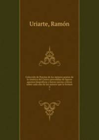 Coleccion de Poesias de los mejores poetas de la America del Centro precedidas de ligeros apuntes biograficos y breves juicios criticos sobre cada uno de los autores que la forman
