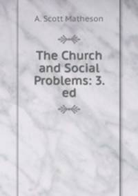 The Church and Social Problems: 3. ed.