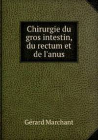 Chirurgie du gros intestin, du rectum et de l