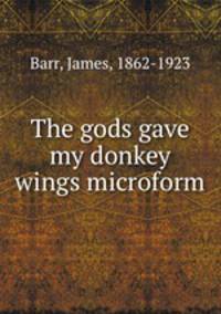 The gods gave my donkey wings microform