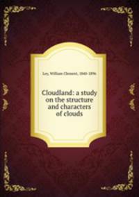 Cloudland: a study on the structure and characters of clouds