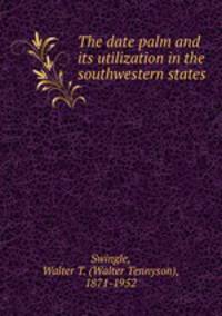 The date palm and its utilization in the southwestern states
