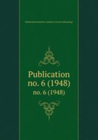 Publication. no. 6 (1948)