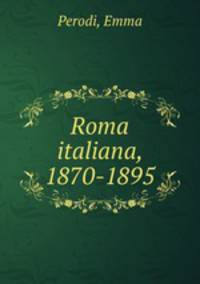 Roma italiana, 1870-1895
