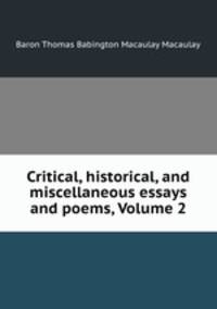 Critical, historical, and miscellaneous essays and poems, Volume 2