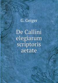 De Callini elegiarum scriptoris aetate
