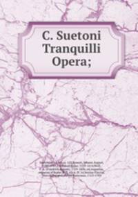 C. Suetoni Tranquilli Opera;