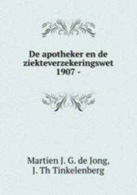 De apotheker en de ziekteverzekeringswet 1907 -