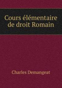 Cours elementaire de droit Romain
