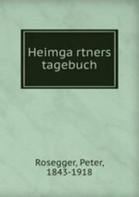 Heimga?rtners tagebuch