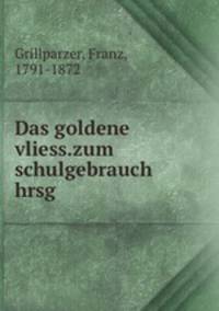 Das goldene vliess.zum schulgebrauch hrsg