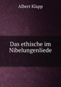Das ethische im Nibelungenliede .
