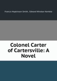 Colonel Carter of Cartersville: A Novel