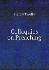 Colloquies on Preaching
