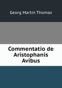 Commentatio de Aristophanis Avibus