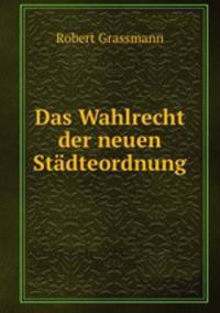Das Wahlrecht der neuen Stadteordnung