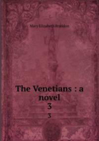 The Venetians : a novel. 3