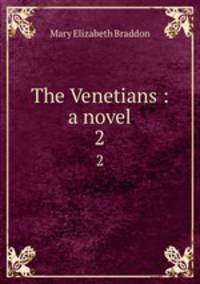 The Venetians : a novel. 2