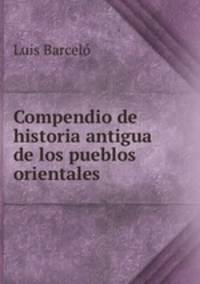 Compendio de historia antigua de los pueblos orientales