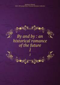 By and by : an historical romance of the future. 1
