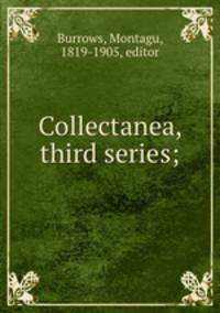 Collectanea, third series;