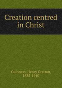 Creation centred in Christ