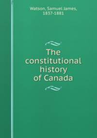 The constitutional history of Canada