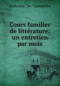 Cours familier de litterature: un entretien par mois