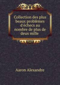 Collection des plus beaux problemes d