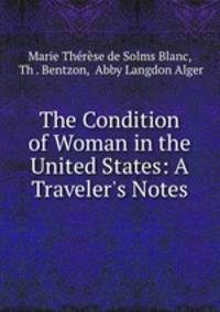 The Condition of Woman in the United States: A Traveler