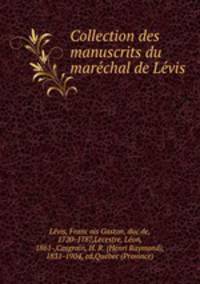 Collection des manuscrits du mare?chal de Le?vis