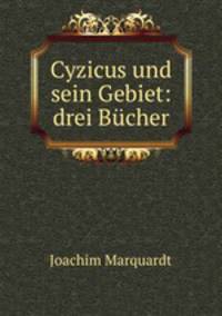 Cyzicus und sein Gebiet: drei Bucher