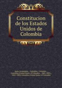 Constitucion de los Estados Unidos de Colombia