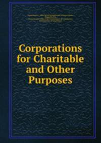 Corporations for Charitable and Other Purposes