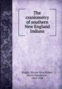 The craniometry of southern New England Indians